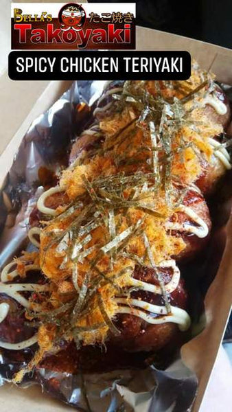 [Bella's^] Spicy Chicken Teriyaki Takoyaki (30 mins)